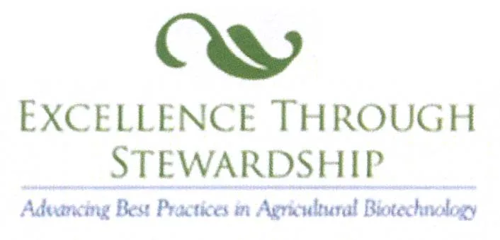 EXCELLENCE THROUGH STEWARDSHIP ADVANCING BEST PRACTICES IN AGRICULTURAL BIOTECHNOLOGY