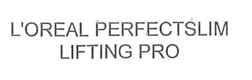 L'OREAL PERFECTSLIM LIFTING PRO