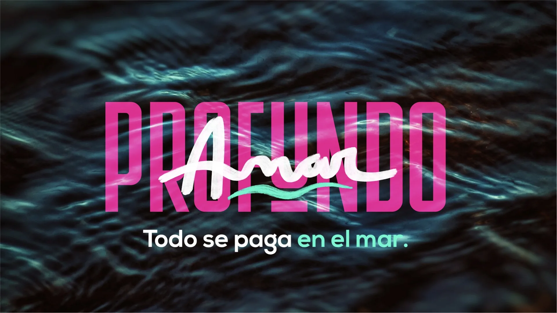 Amar profundo todo se paga en el mar.