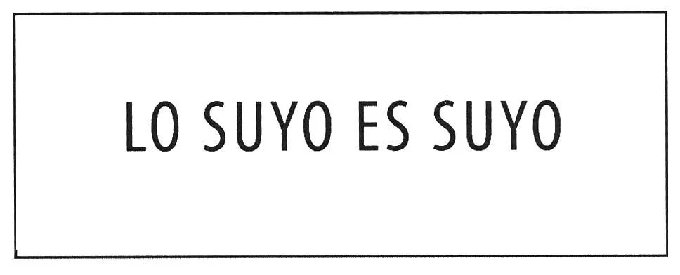 LO SUYO ES SUYO
