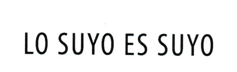 LO SUYO ES SUYO