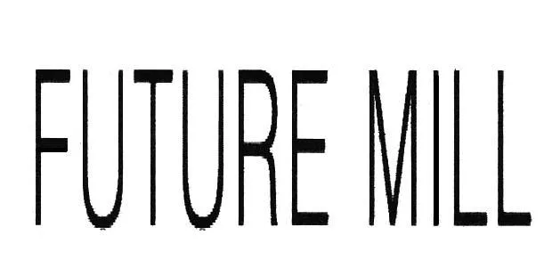 FUTURE MILL
