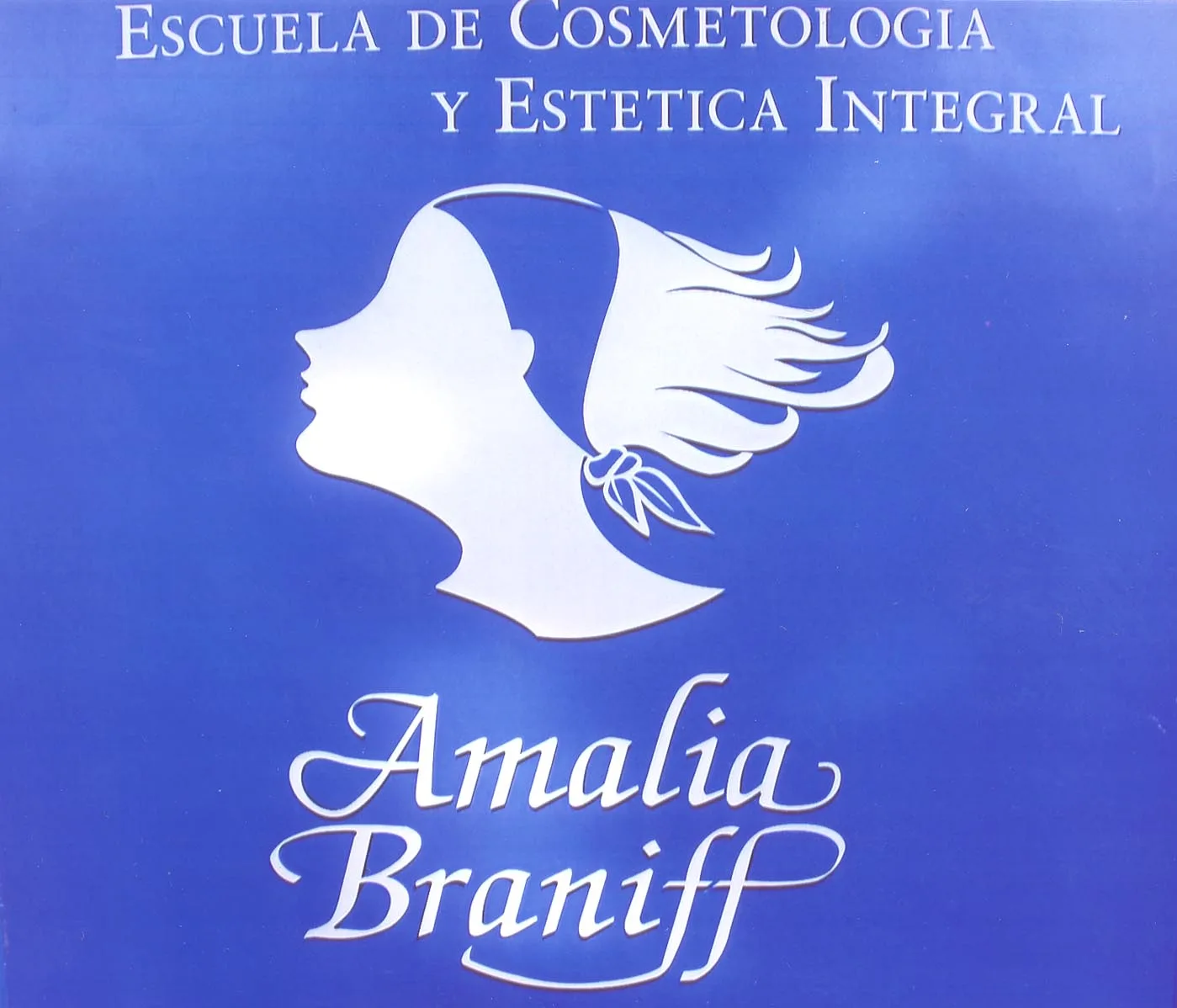 ESCUELA DE COSMETOLOGIA Y ESTETICA INTEGRAL AMALIA BRANIFF