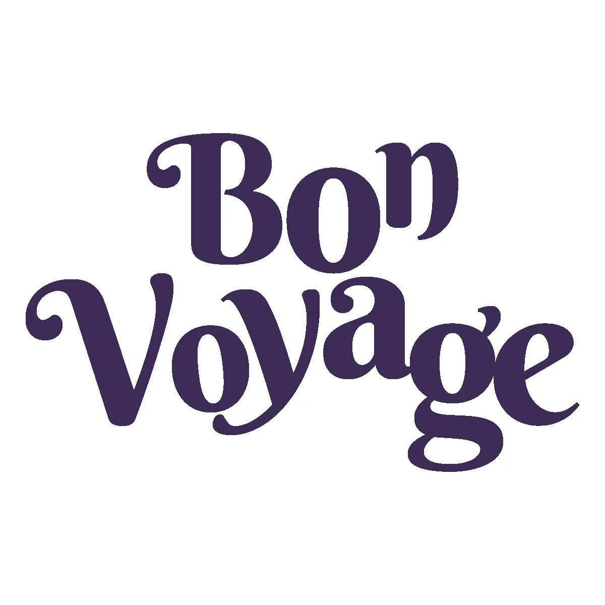 BON VOYAGE
