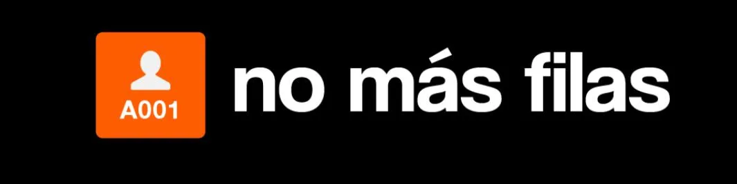 NO MÁS FILAS