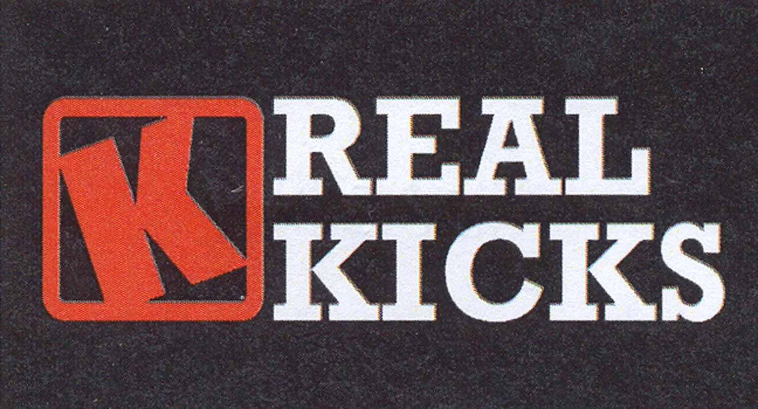 K REAL KICKS