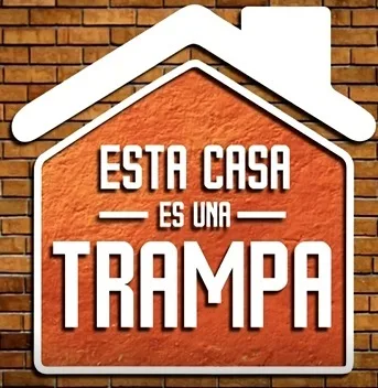 ESTA CASA ES UNA TRAMPA