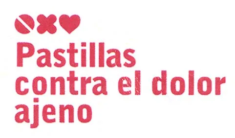 PASTILLAS CONTRA EL DOLOR AJENO