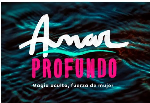 Amar profundo  Magia oculta, fuerza de mujer