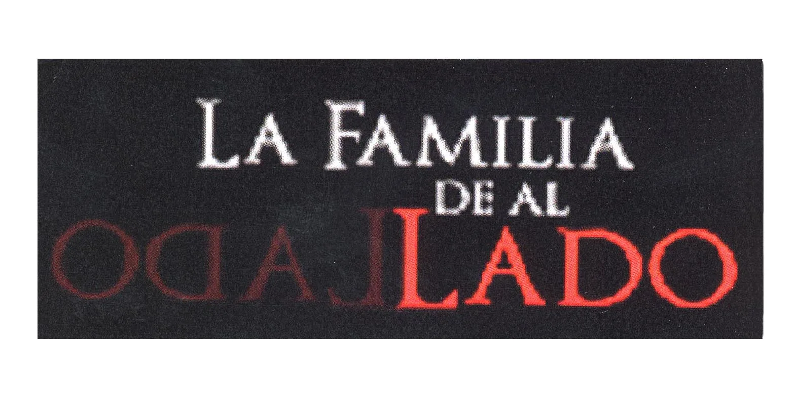LA FAMILIA DE AL LADO