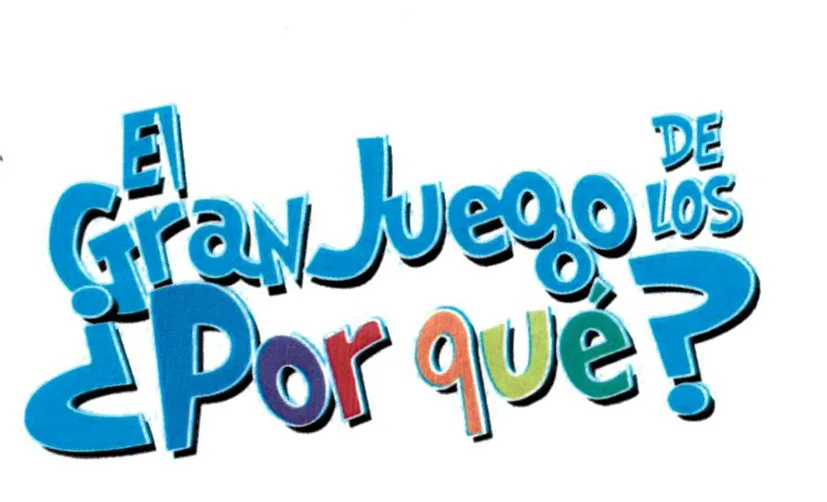 EL GRAN JUEGO DE LOS ¿POR QUÉ?