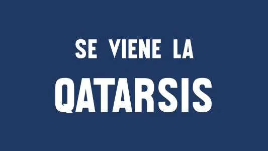 SE VIENE LA QATARSIS