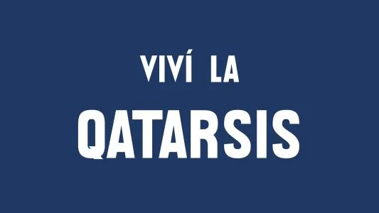 VIVÍ LA QATARSIS