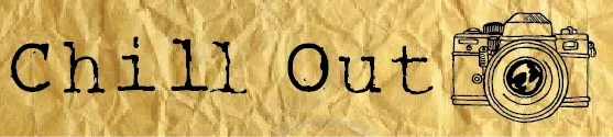 CHILL OUT
