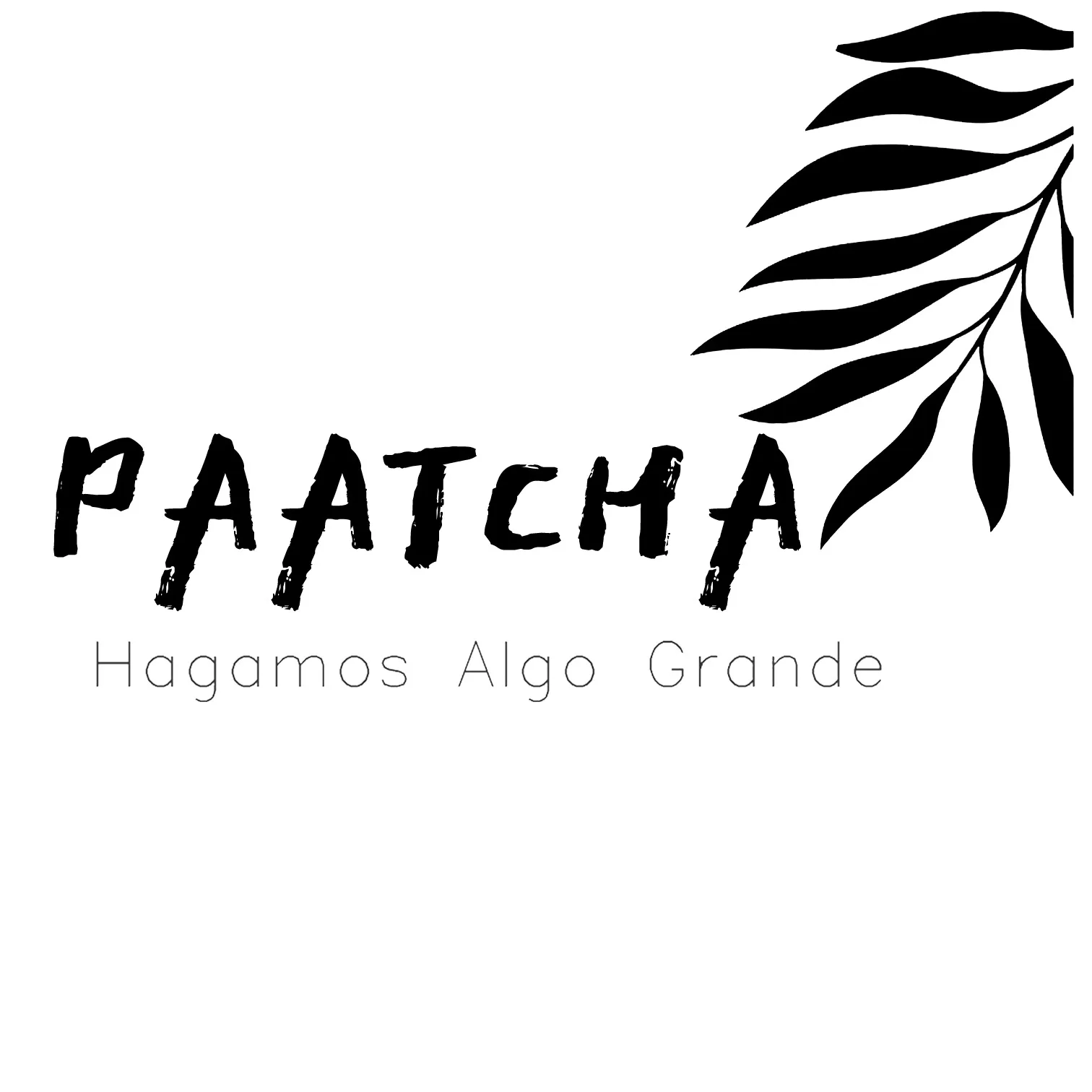 Paatcha Hagamos Algo Grande