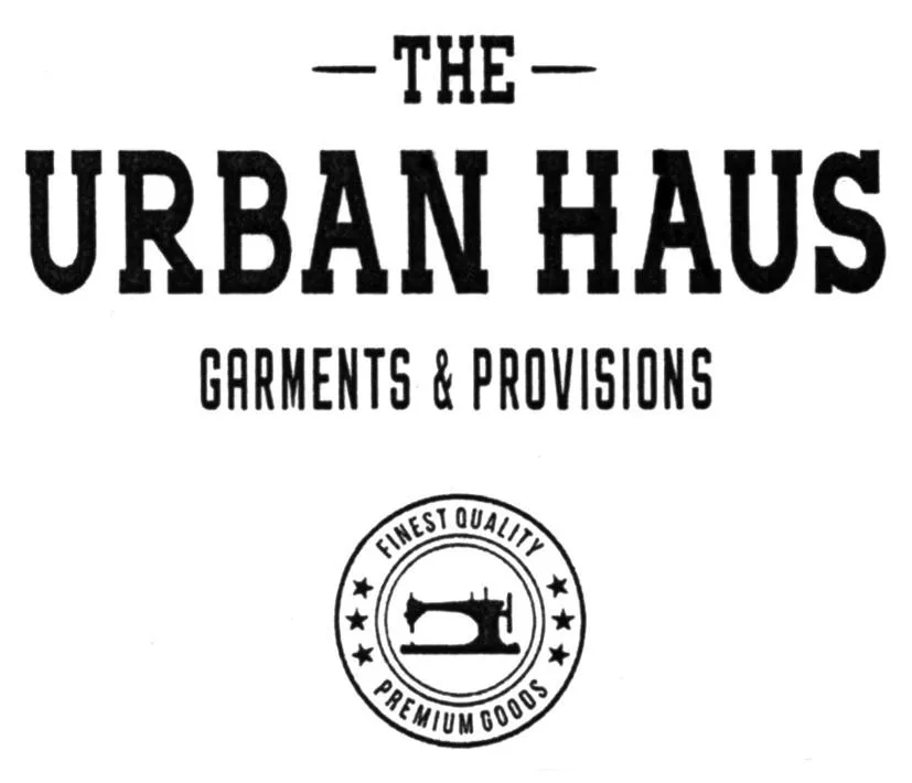 THE URBAN HAUS GARMENTS & PROVISIONS FINEST QUALITY PREMIUM GOODS