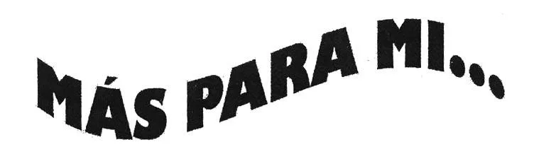MAS PARA MI...