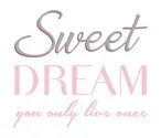 Sweet DREAM you only live once