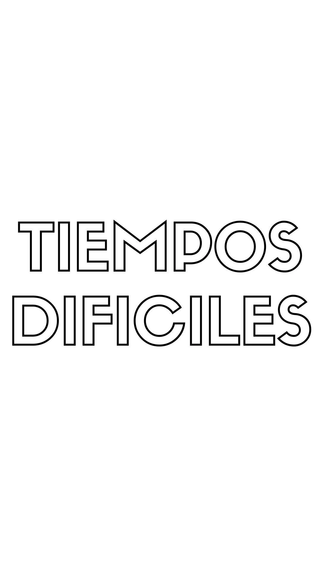 tiempos dificiles