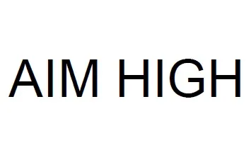 AIM HIGH